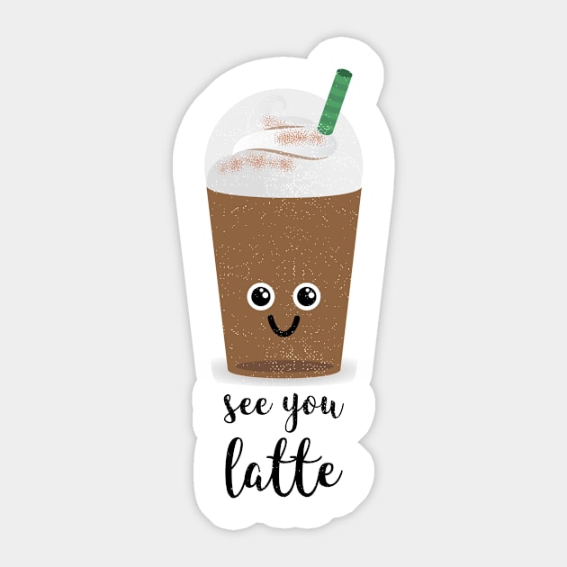 SEE YOU LATTE Sticker by CANVAZSHOP